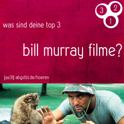 az31 | abg3zählt: top 3 bill murray filme